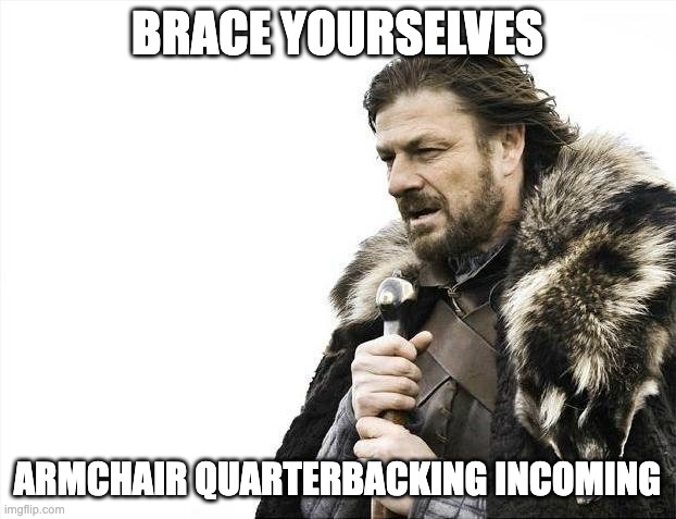 brace-yourselves-armchair-quarterbacking.jpeg